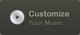 Customize your music